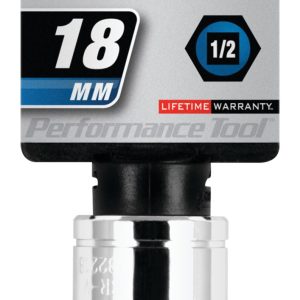 Performance Tool Socket, 1/2 Inch Drive, 18 Millimeter, Metric, 6 Point, Polished Nickel Chrome Plated, Vanadium Alloy Steel, Single – W32218